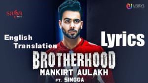 Brotherhood Lyrics (English Translation) - Mankirt Aulakh Punjabi Song(1)