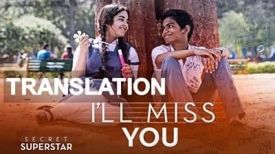 I Ll Miss You Lyrics Translation Secret Superstar