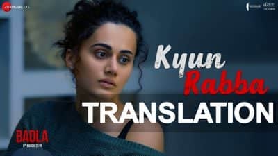Kyun Rabba Lyrics Translation in English | Badla | Song Meaning
