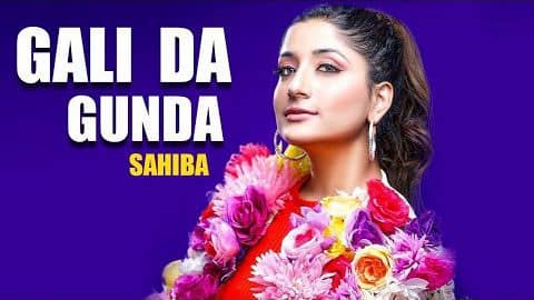 Gali Da Gunda | Song Lyrics | Sahiba | Jaani | B Praak
