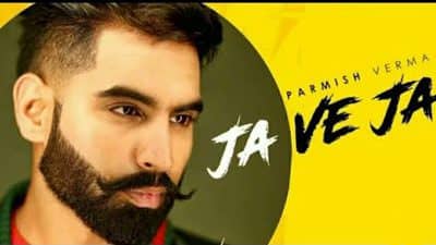 Ja Ve Ja Lyrics – Parmish Verma Ft. J Statik