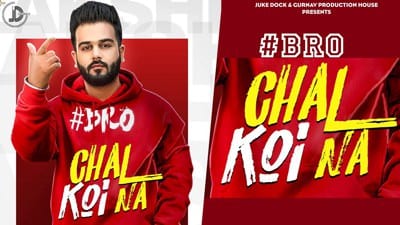 Bro Chal Koi Na Lyrics – Lakshh