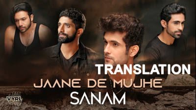 Jaane De Mujhe Lyrics [with Meaning] | Sanam (Band) | Translation