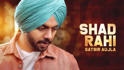 Shad Rahi Lyrics – Satbir Aujla | Tanya
