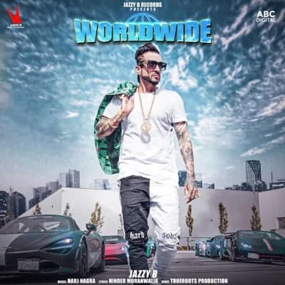 Worldwide Ft. Harj Nagra Jazzy B lyrics