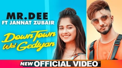 Downtown Wal Gediyan Lyrics – Mr.Dee Ft. Jannat Zubair |