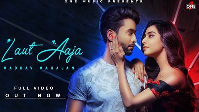 Laut Aaja Lyrics – Madhav Mahajan | Angela Krislinzki