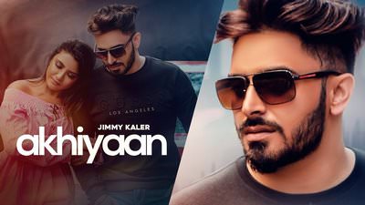 Akhiyan Lyrics – Jimmy Kaler | Gold Boy
