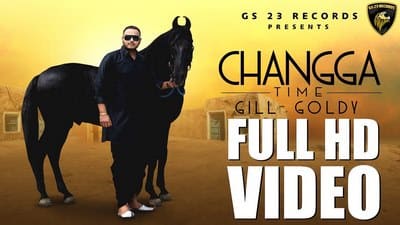 Changa Time Song Lyrics – Gill Goldy