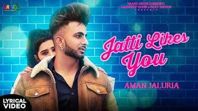 Jatti Likes You Lyrics – Aman Jaluria | Punjabi Song