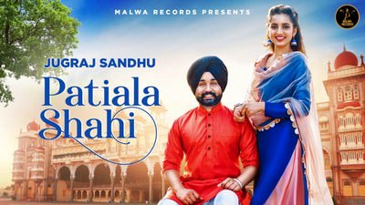 Patiala Shahi Lyrics – Jugraj Sandhu feat. Sardarni Preet