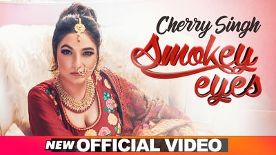 Smokey Eyes Lyrics – Cherry Singh | Punjabi Song