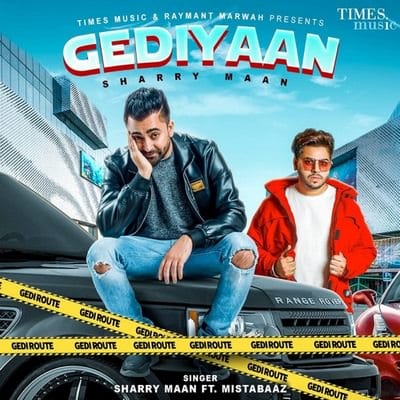 Gediyan (feat. Mistabaaz) - Single (by Sharry Maan) lyrics