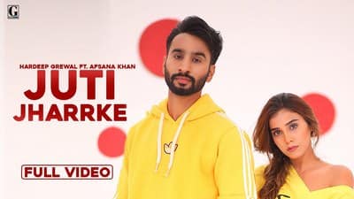 Juti Jhar Ke Lyrics – Hardeep Grewal & Afsana Khan