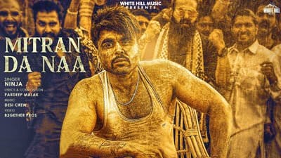 Mitran Da Naa Song Lyrics | by Ninja | Punjabi Song