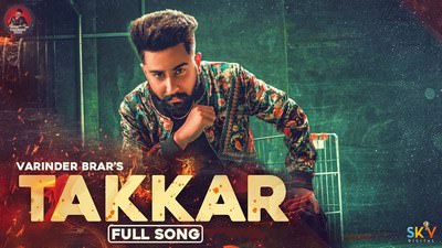 Takkar Lyrics – Varinder Brar | Gill Saab