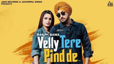 Velly Tere Pind De Lyrics – Ranjit Bawa | Happy Raikoti