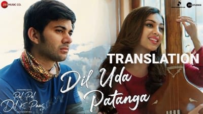 Dil Uda Patanga Lyrics Translation | Pal Pal Dil Ke Paas (Movie)
