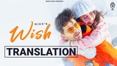 Wish Song Lyrics – Nikk | Translation | Punjabi Song