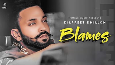 BLAMES Dilpreet Dhillon song lyrics