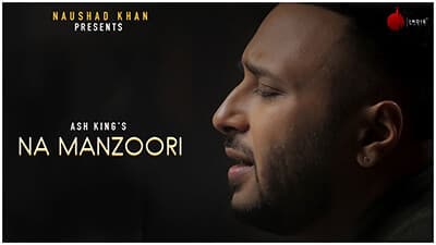 Na Manzoori Lyrics – Ash King | Hindi Song