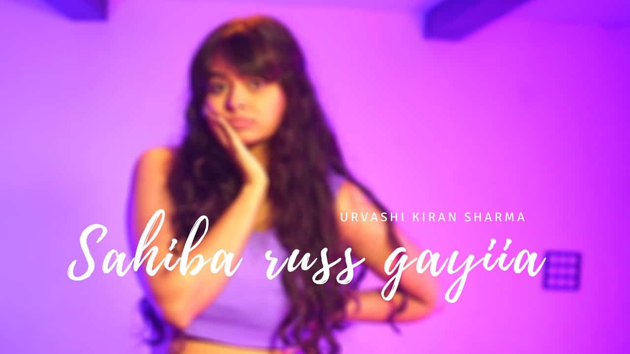 Sahiba Russ Gayiaa Lyrics (Cover Song) - Urvashi Kiran Sharma