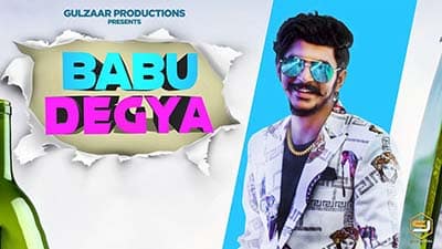 GULZAAR CHHANIWALA BABU DEGYA LYRICS