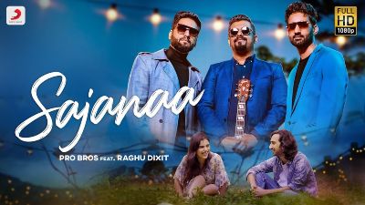 Sajanaa Lyrics – Pro Bros, Raghu Dixit