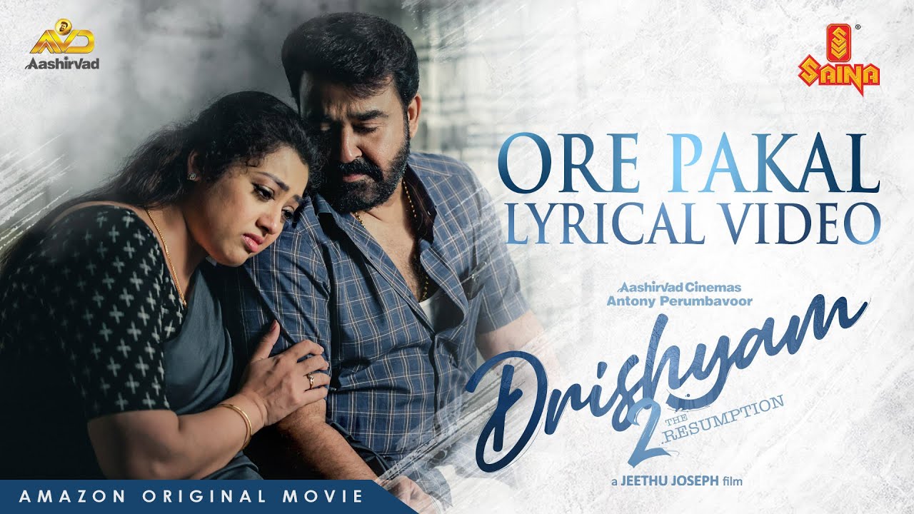 Ore Pakal Lyrics – Drishyam 2 | by Zonobia Safar