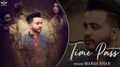 Time Pass Lyrics – Mangi Khan