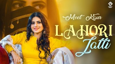 Lahori Jatti Lyrics — Meet Kaur