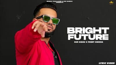 Bright Future Lyrics — Gur Sidhu