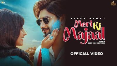 Meri Ki Majaal Lyrics — Arpan Bawa