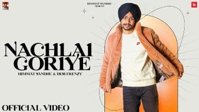 Nachlai Goriye Lyrics — Himmat Sandhu