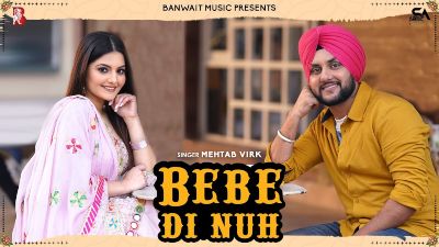 Bebe Di Nuh Lyrics — Ni Main Sass Kuttni | Mehtab Virk