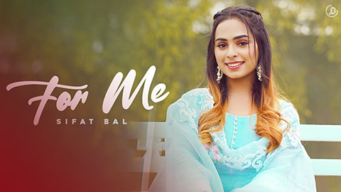 For Me Lyrics — Sifat Bal