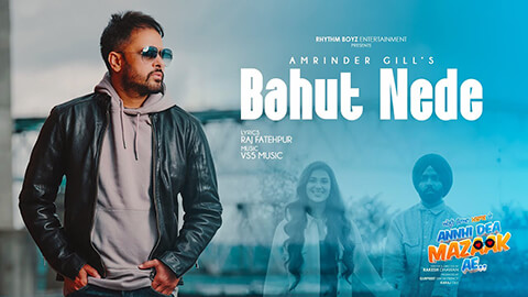 Bahut Nede Lyrics — Annhi Dea Mazaak Ae | Amrinder Gill