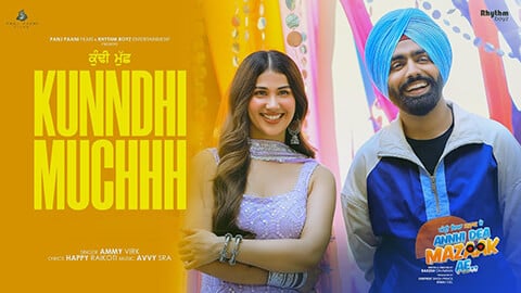 Kundi Muchh Lyrics Annhi Dea Mazaak Ae Ammy Virk
