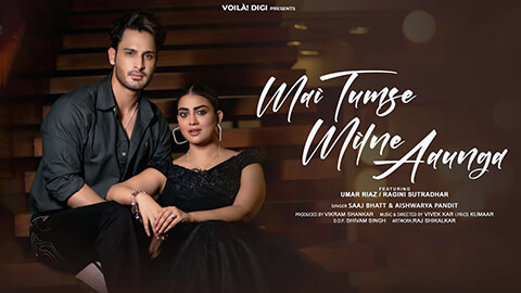 Main Tumse Milne Phir Aunga Lyrics — Saaj Bhatt | Aishwarya Pandit
