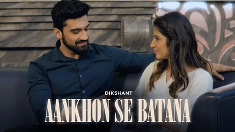 Tum Aankhon Se Batana Lyrics Meaning Dikshant