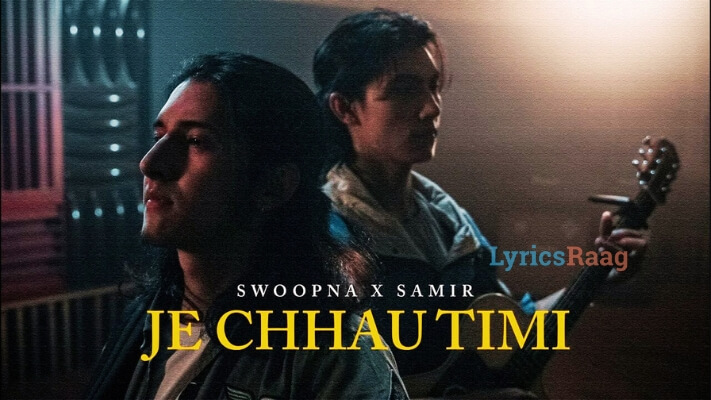 Je Chhau Timi Lyrics (Translation) — Samir Shrestha | Swoopna Suman