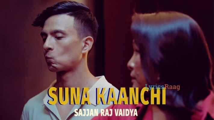 suna kaanchi lyrics translation sajjan raj vaidya