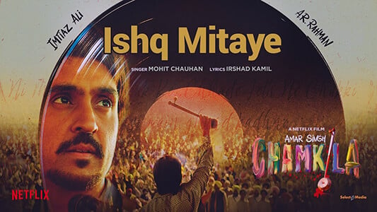 Ishq Mitaye Lyrics Translation: Amar Singh Chamkila (Movie)