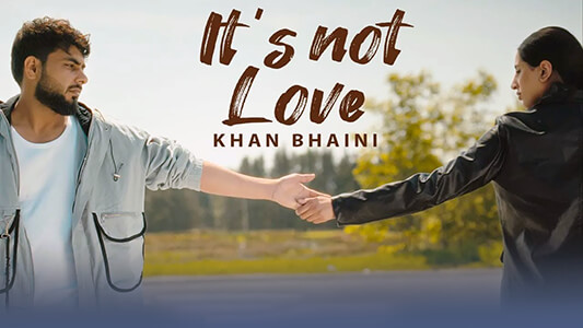 Its Not Love Lyrics [Translation] Khan Bhaini