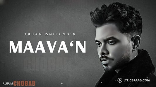Maavan Lyrics Translation Arjan Dhillon