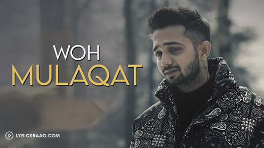 Woh Mulaqat Lyrics (Meaning) – Madhur Sharma