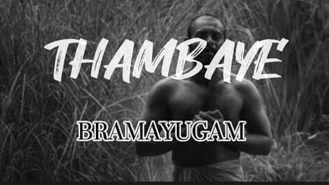 Thambaye Lyrics (English Meaning) Bramayugam