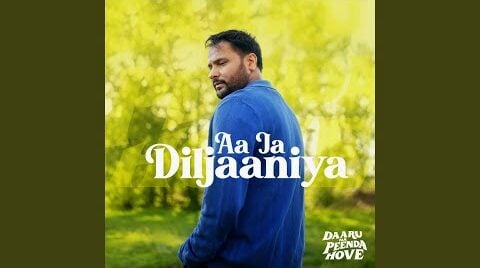 Aa Ja Diljaaniya Lyrics English Amrinder Gill