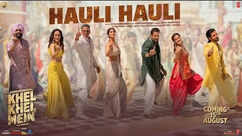 Hauli Hauli Lyrics English Translation Khel Khel Mein