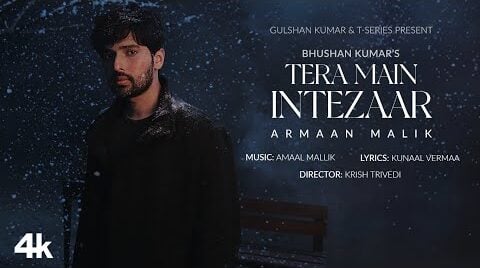 Tera Main Intezaar Lyrics [English Translation] – Armaan Malik